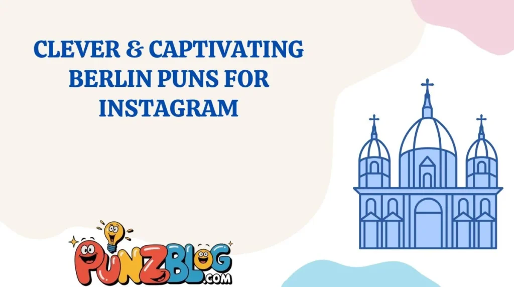 Clever & Captivating Berlin Puns for Instagram