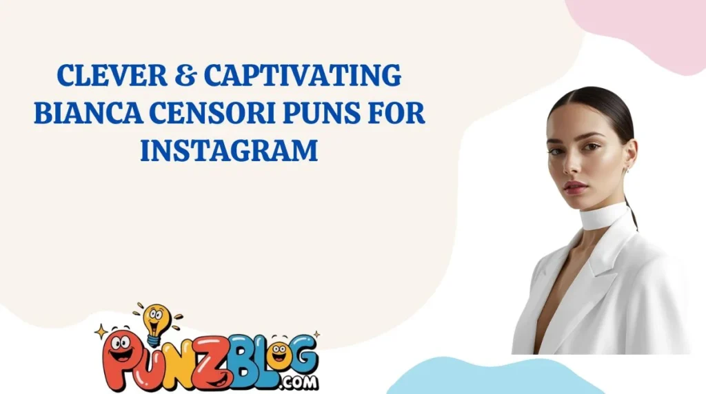 Clever & Captivating Bianca Censori Puns for Instagram