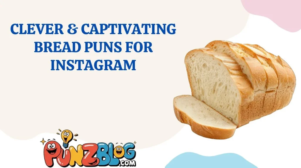 Clever & Captivating Bread Puns for Instagram