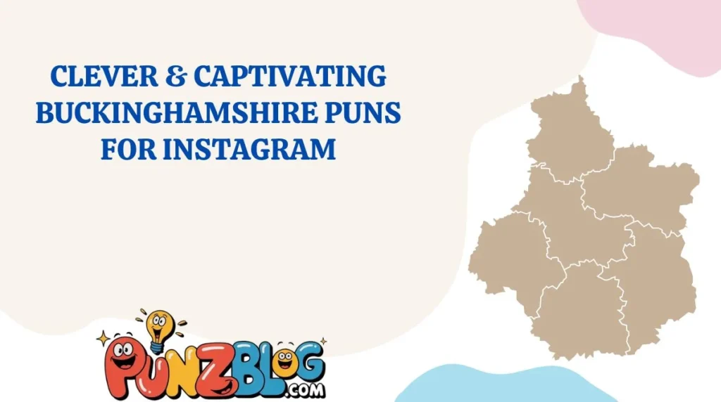 Clever & Captivating Buckinghamshire Puns for Instagram