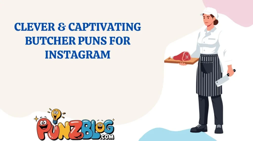 Clever & Captivating Butcher Puns for Instagram
