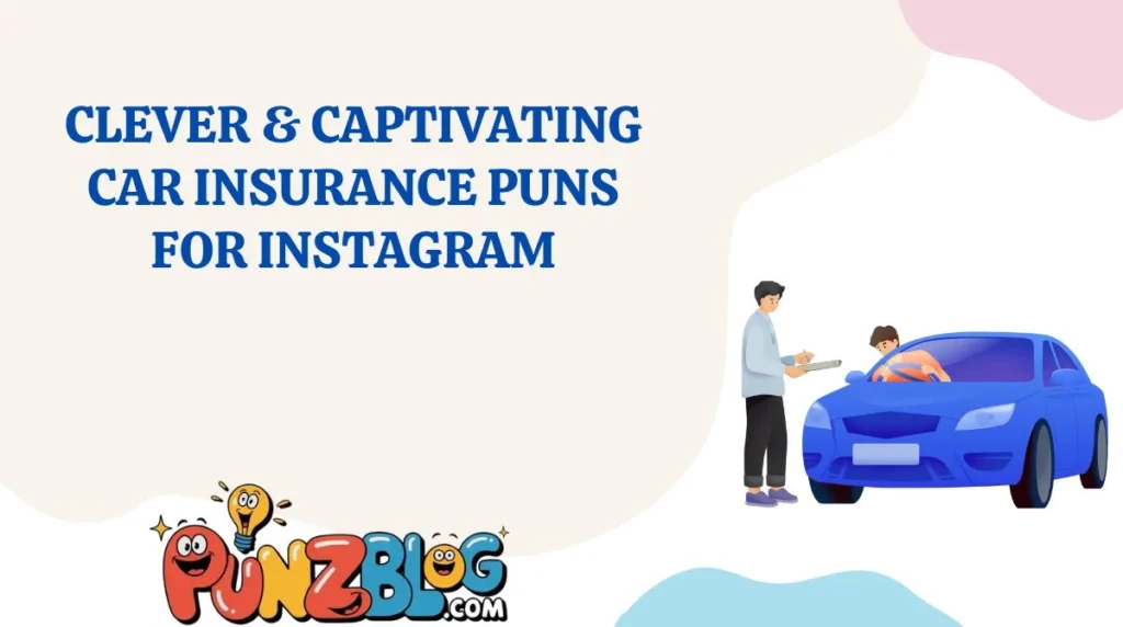 Clever & Captivating Car Insurance Puns for Instagram