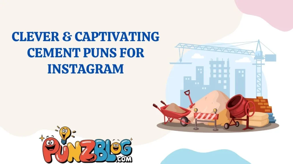 Clever & Captivating Cement Puns for Instagram