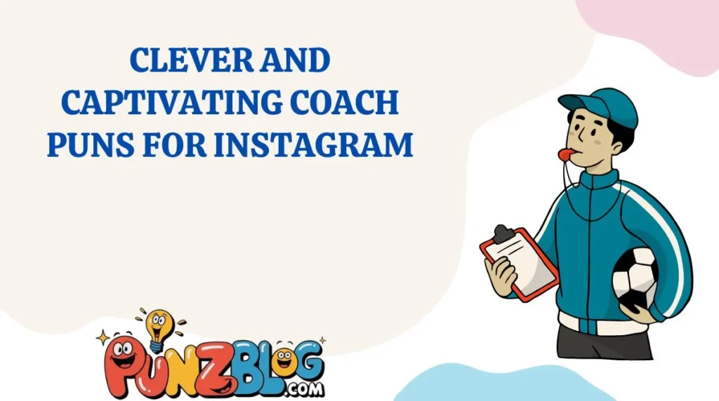 Clever and Captivating Coach Puns for Instagram