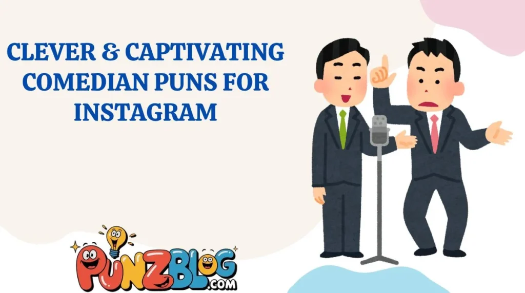 Clever & Captivating Comedian Puns for Instagram