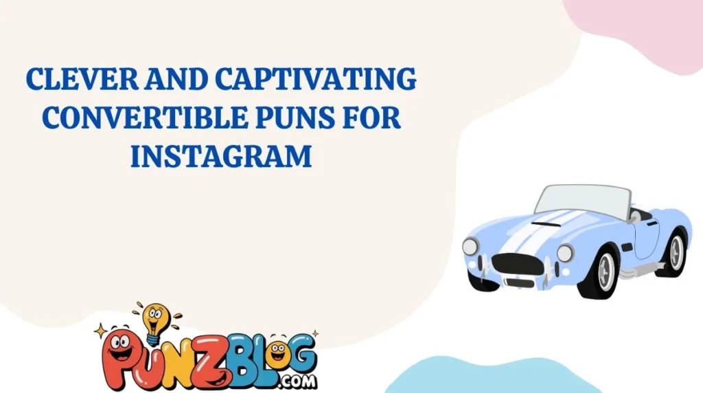Clever and Captivating Convertible Puns for Instagram
