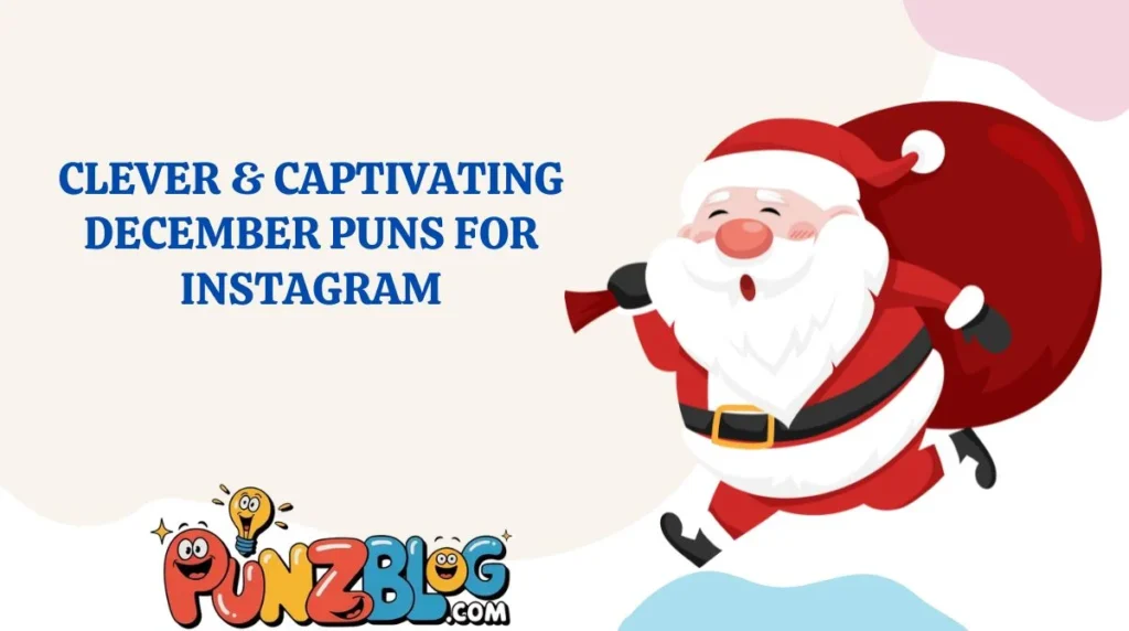 Clever & Captivating December Puns for Instagram