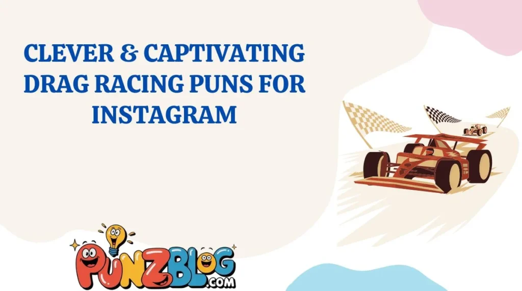 Clever & Captivating Drag Racing Puns for Instagram