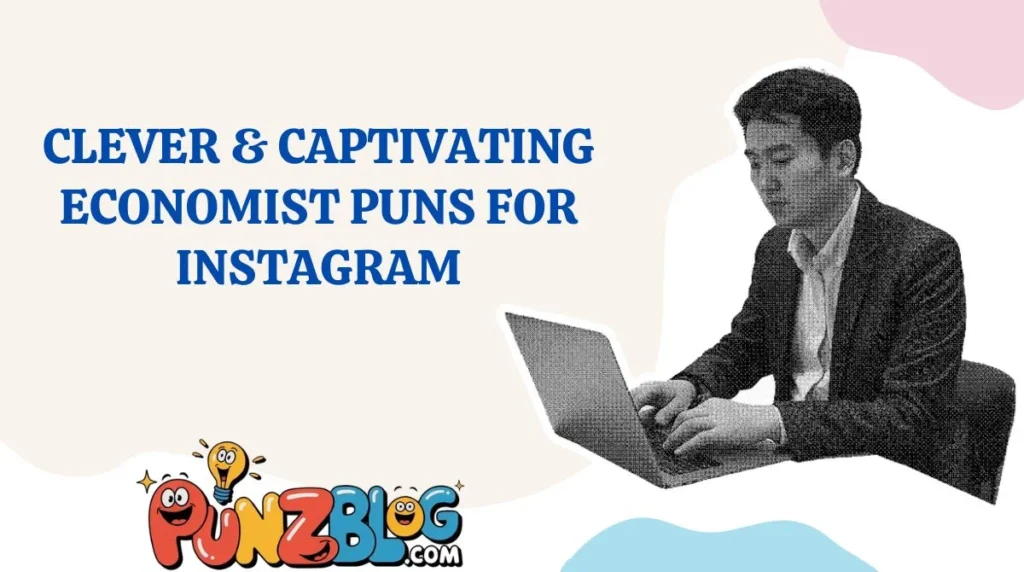 Clever & Captivating Economist Puns for Instagram