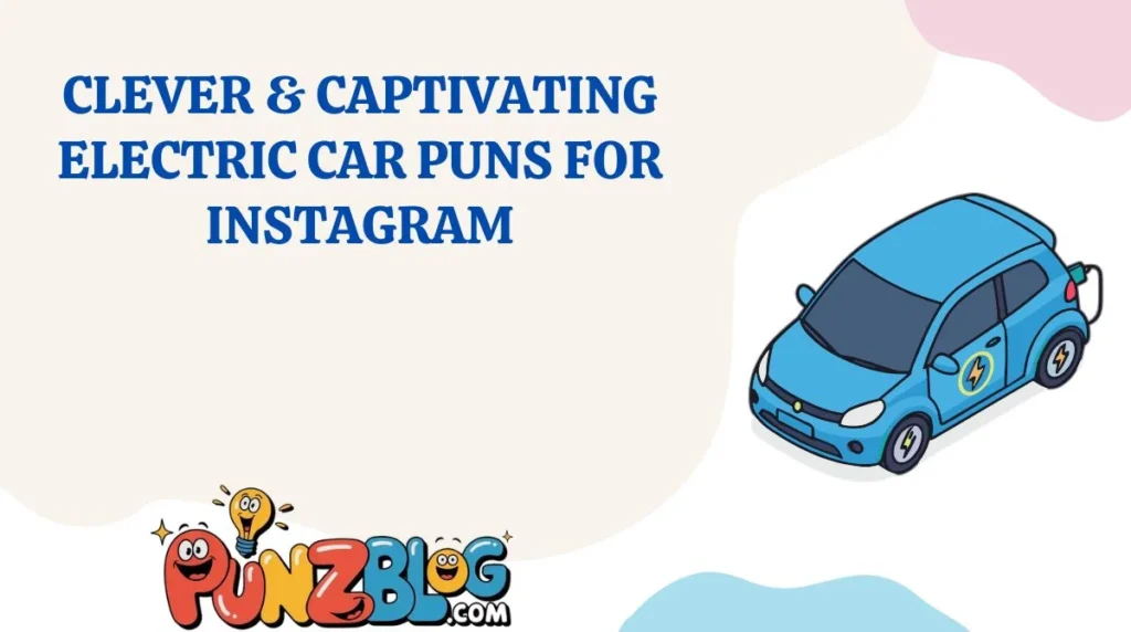 Clever & Captivating Electric Car Puns for Instagram