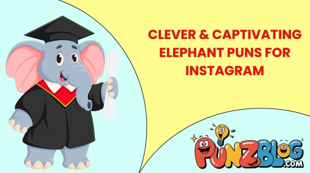 Clever & Captivating Elephant Puns for Instagram