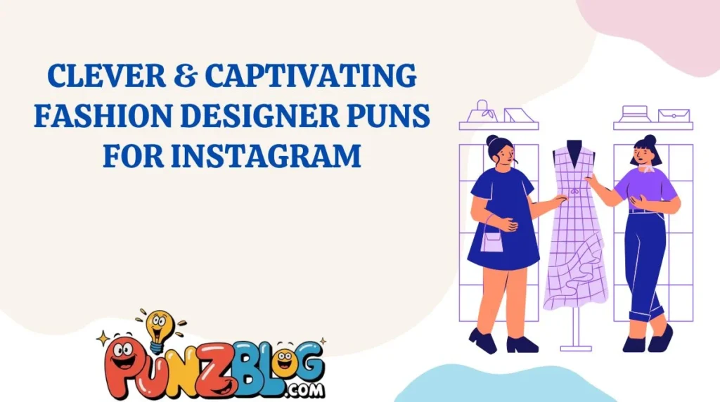 Clever & Captivating Fashion Designer Puns for Instagram