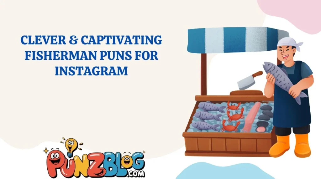 Clever & Captivating Fisherman Puns for Instagram