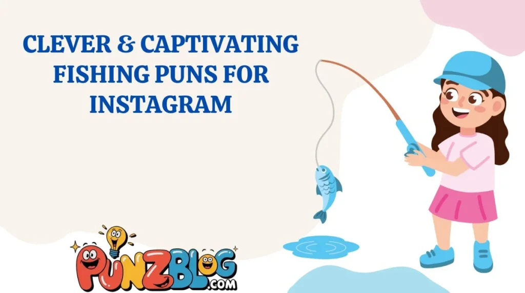 Clever & Captivating Fishing Puns for Instagram