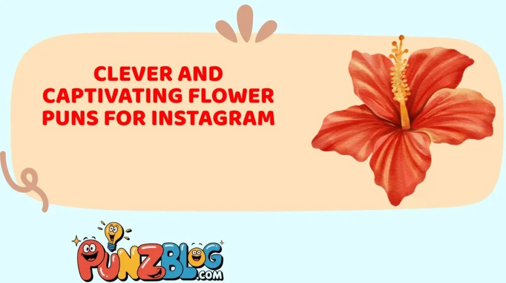Clever and Captivating Flower Puns for Instagram