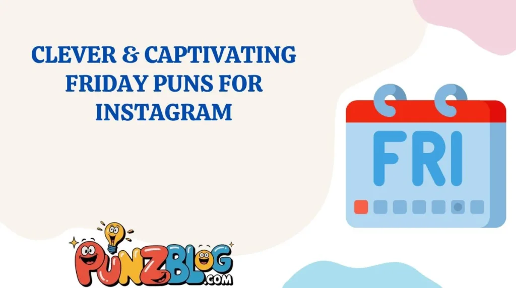 Clever & Captivating Friday Puns for Instagram