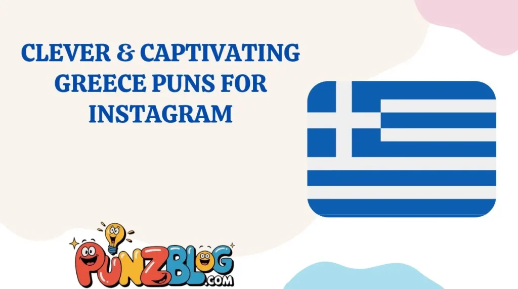Clever & Captivating Greece Puns for Instagram