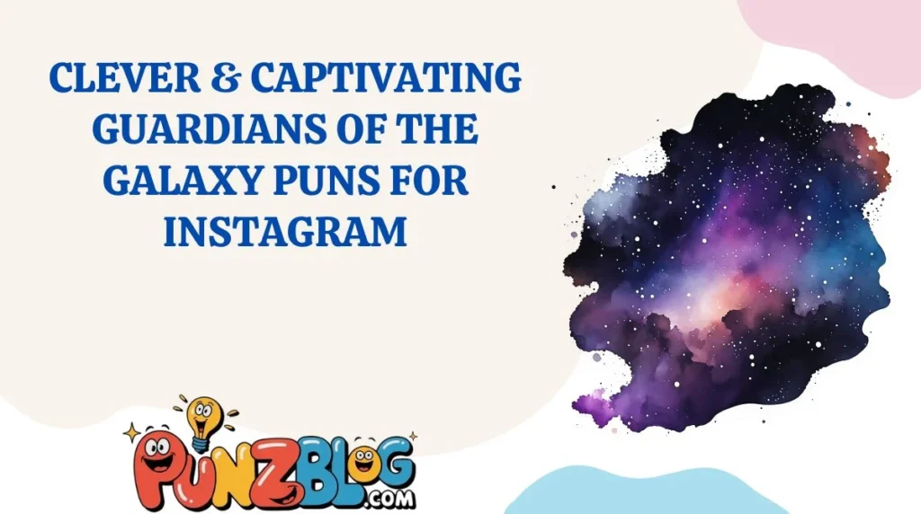 Clever & Captivating Guardians of the Galaxy Puns for Instagram