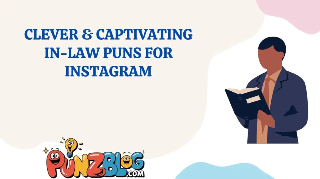 Clever & Captivating In-Law Puns for Instagram