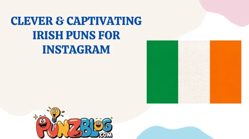 Clever & Captivating Irish Puns for Instagram