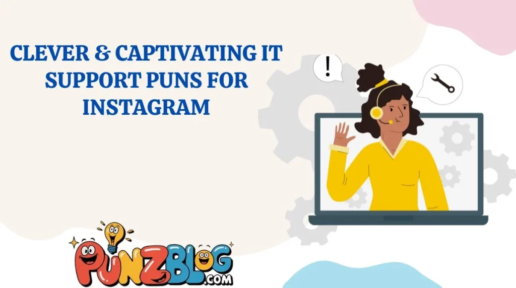 Clever & Captivating IT Support Puns for Instagram