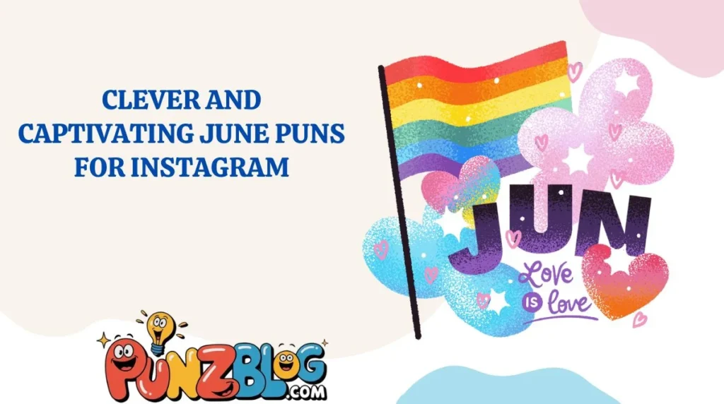 Clever and Captivating June Puns for Instagram
