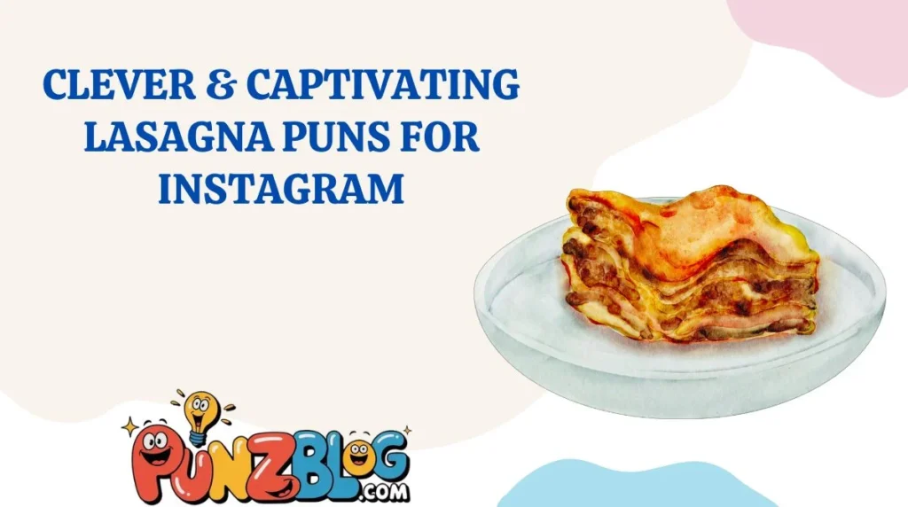 Clever & Captivating Lasagna Puns for Instagram