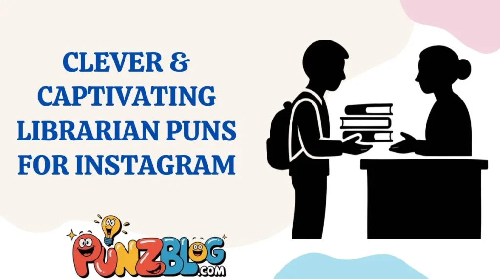 Clever & Captivating Librarian Puns for Instagram