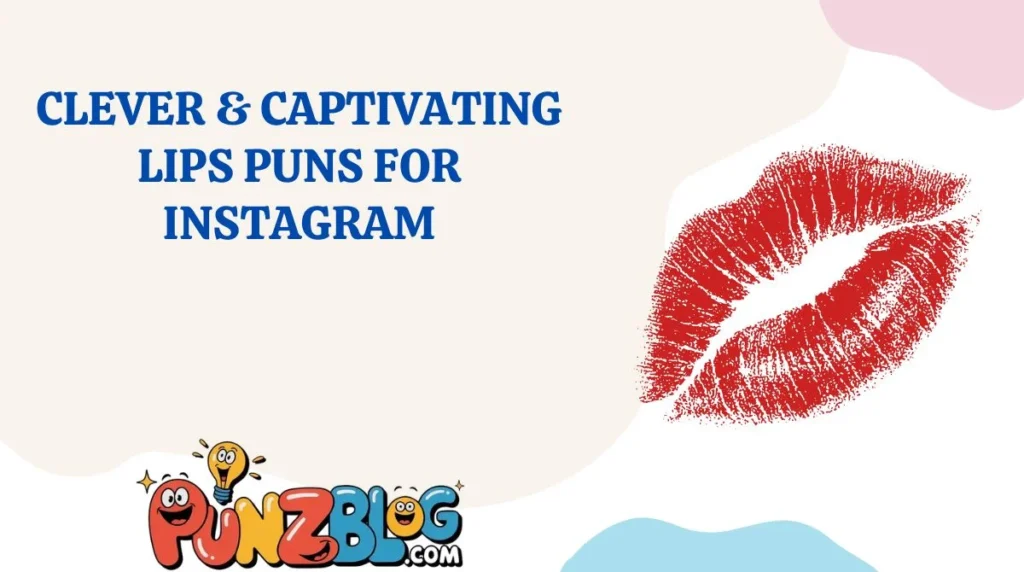 Clever & Captivating Lips Puns for Instagram