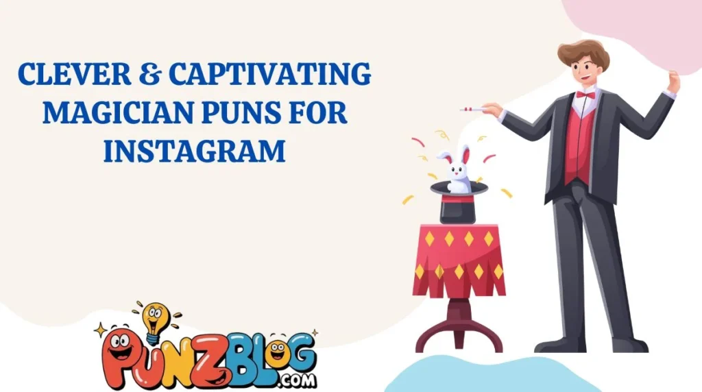 Clever & Captivating Magician Puns for Instagram
