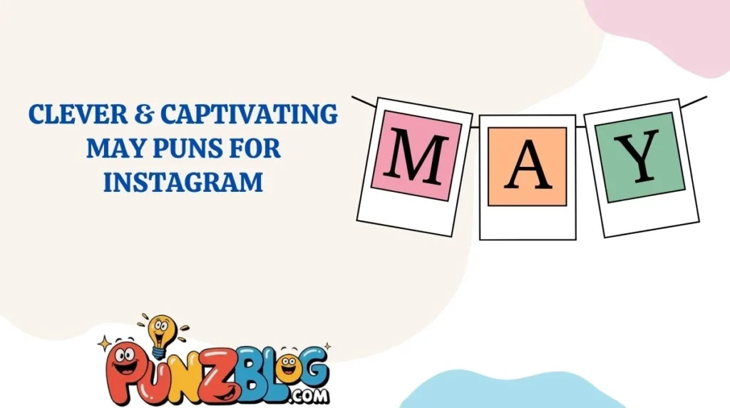 Clever & Captivating May Puns for Instagram