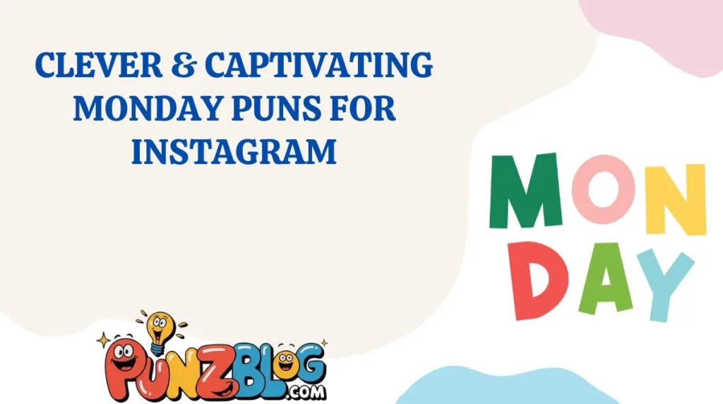 Clever & Captivating Monday Puns for Instagram