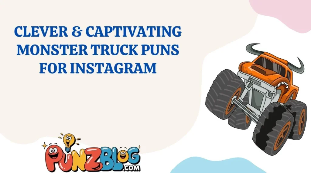 Clever & Captivating Monster Truck Puns for Instagram