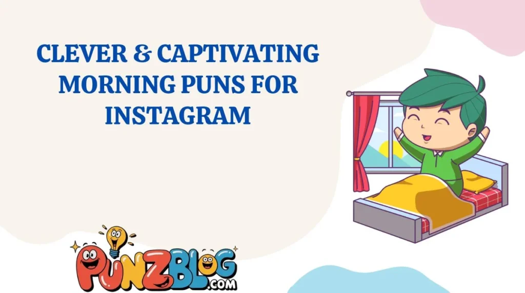 Clever & Captivating Morning Puns for Instagram