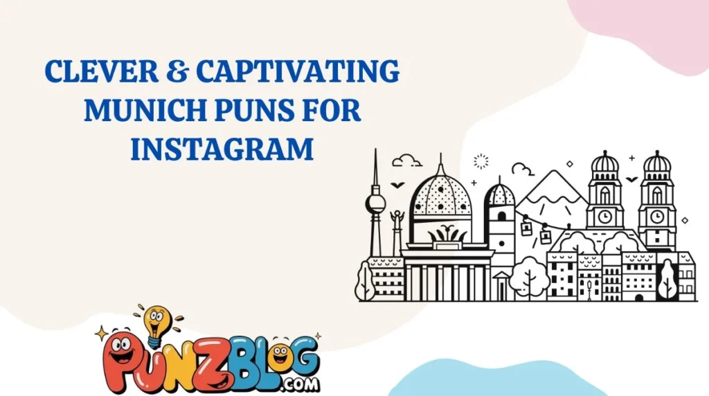Clever & Captivating Munich Puns for Instagram