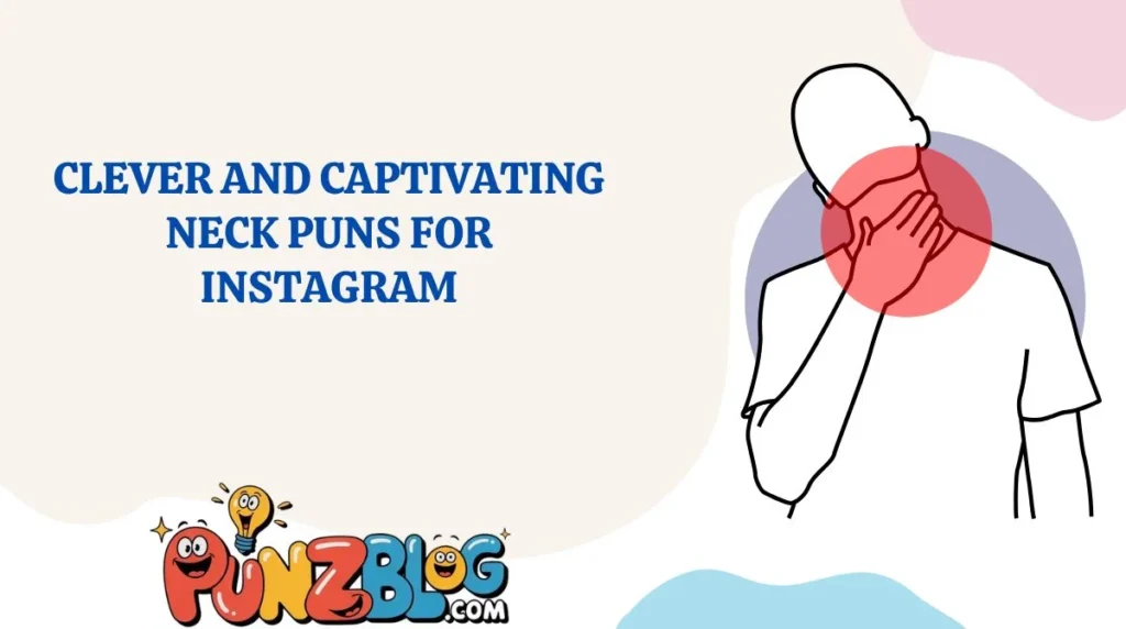 Clever and Captivating Neck Puns for Instagram