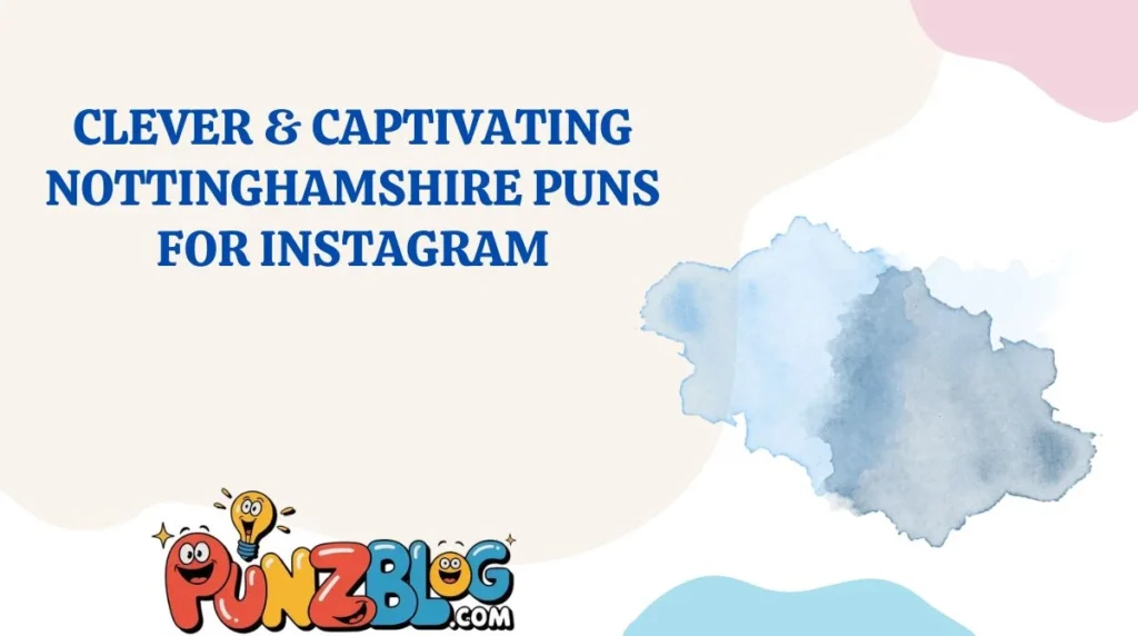 Clever & Captivating Nottinghamshire Puns for Instagram