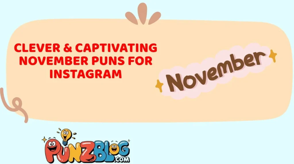 Clever & Captivating November Puns for Instagram