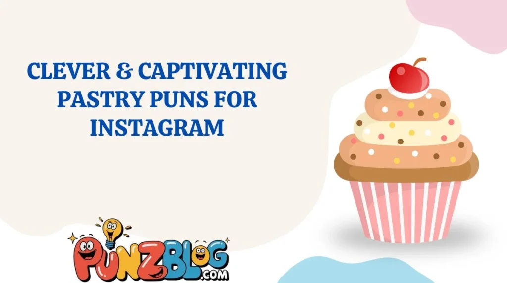 Clever & Captivating Pastry Puns for Instagram