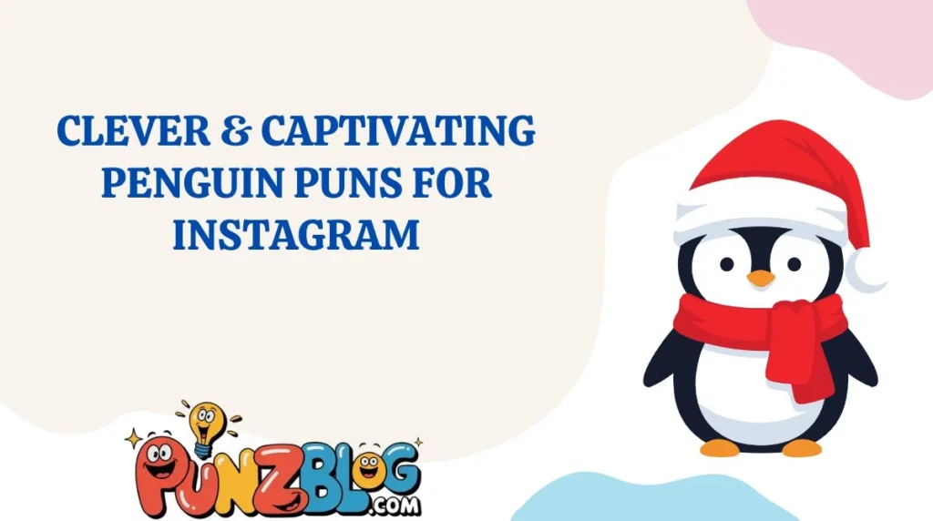 Clever & Captivating Penguin Puns for Instagram