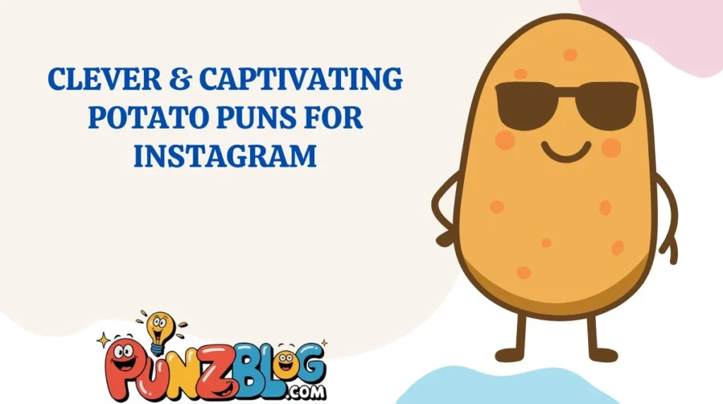 Clever & Captivating Potato Puns for Instagram