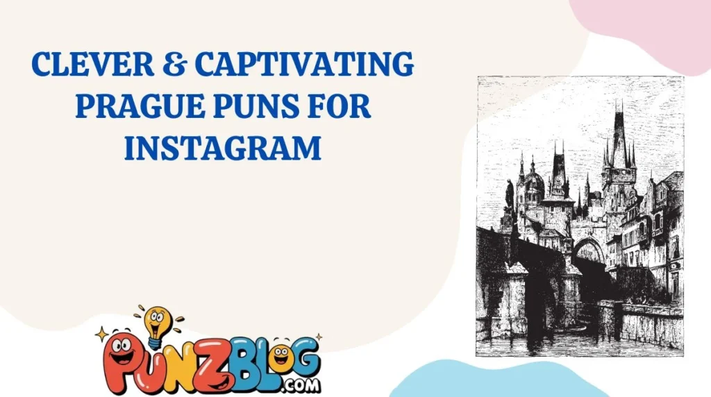 Clever & Captivating Prague Puns for Instagram
