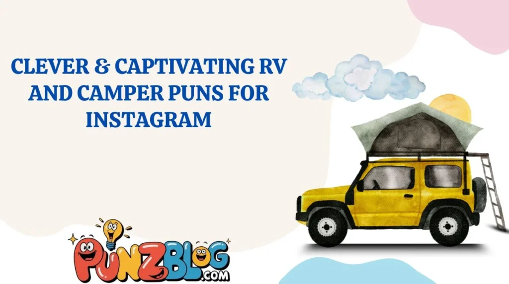 Clever & Captivating RV and Camper Puns for Instagram