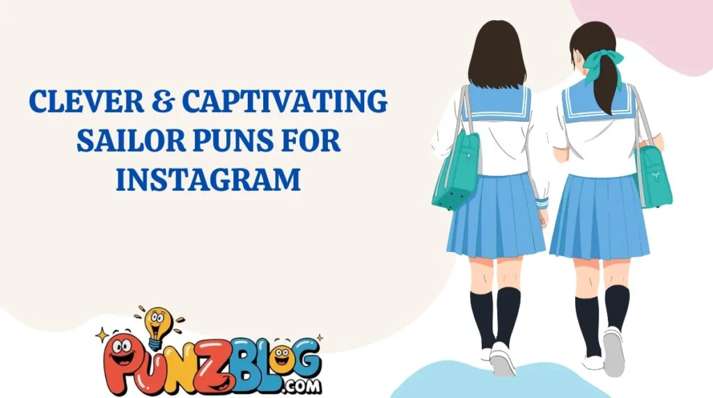 Clever & Captivating Sailor Puns for Instagram