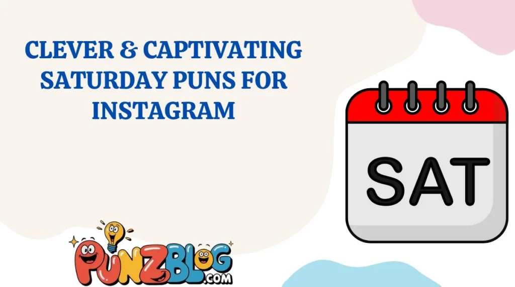 Clever & Captivating Saturday Puns for Instagram