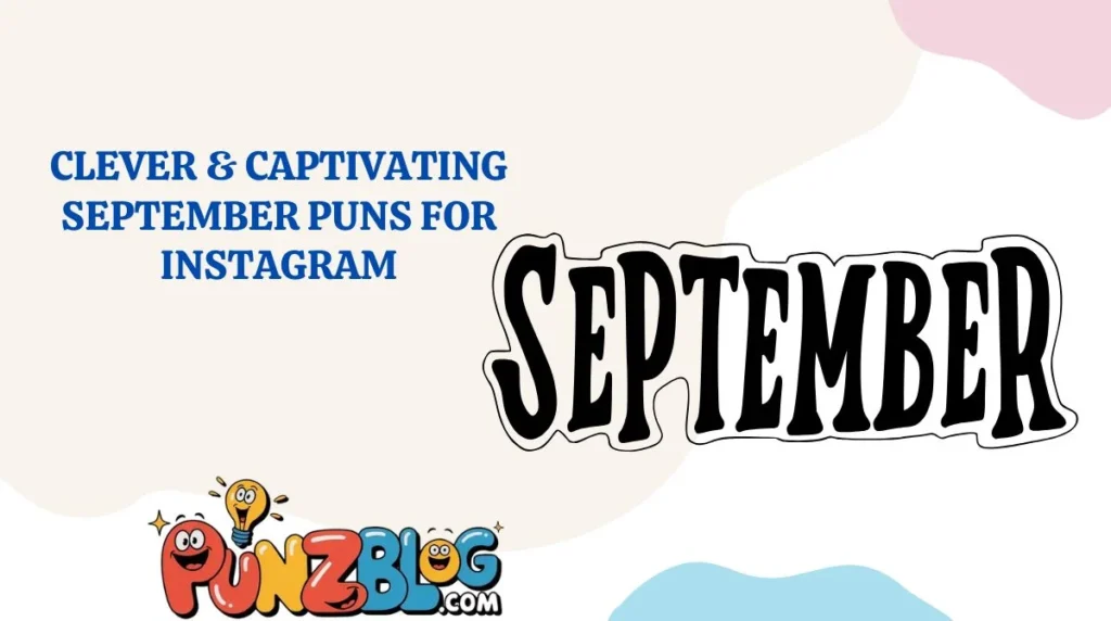 Clever & Captivating September Puns for Instagram