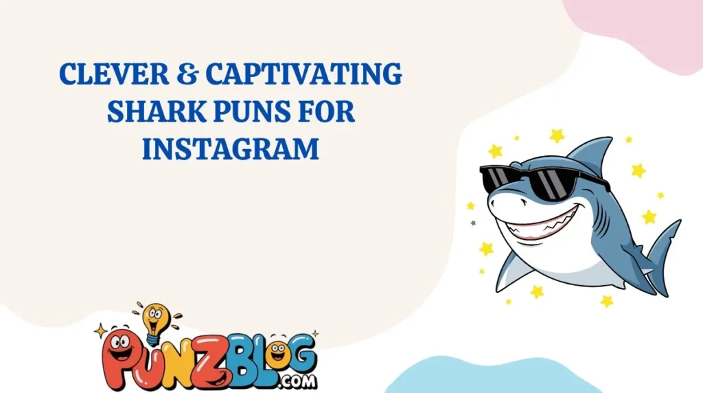 Clever & Captivating Shark Puns for Instagram