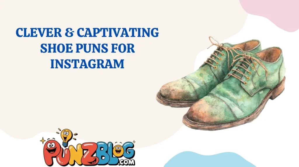 Clever & Captivating Shoe Puns for Instagram