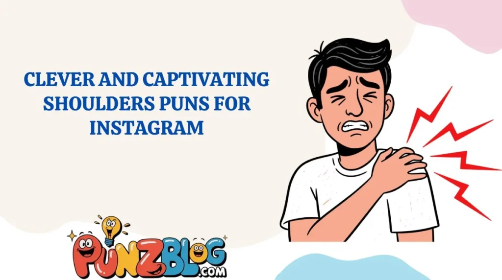 Clever and Captivating Shoulders Puns for Instagram