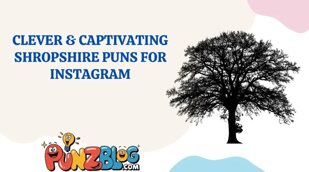Clever & Captivating Shropshire Puns for Instagram